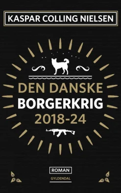 Den danske borgerkrig 2018-24 (Ebog, epub, Dansk) af Kaspar Colling Nielsen