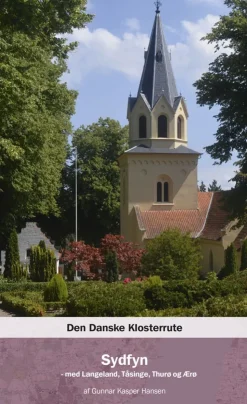 Den Danske Klosterrute - Sydfyn: med Langeland, Tåsinge, Thurø og Ærø (Bog, Hæftet, Dansk) af Gunnar Kasper Hansen