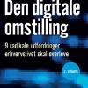 Den digitale omstilling: 9 radikale udfordringer erhvervslivet skal overleve (Bog, Hæftet, Dansk) af Jan Damsgaard