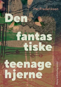 Den fantastiske teenagehjerne (Bog, Hæftet, Dansk) af Per Frederiksen
