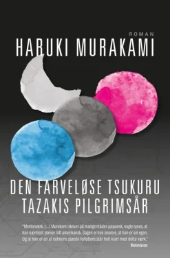 Den farveløse Tsukuru Tazakis pilgrimsår (PB) (Bog, Paperback, Dansk) af Haruki Murakami