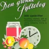 Den grønne syltebog: 300 opskrifter alle bær og frugter syltet (Bog, Hæftet, Dansk)
