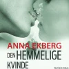 Den hemmelige kvinde (Lydbog, zip_mp3, Dansk) af Anna Ekberg