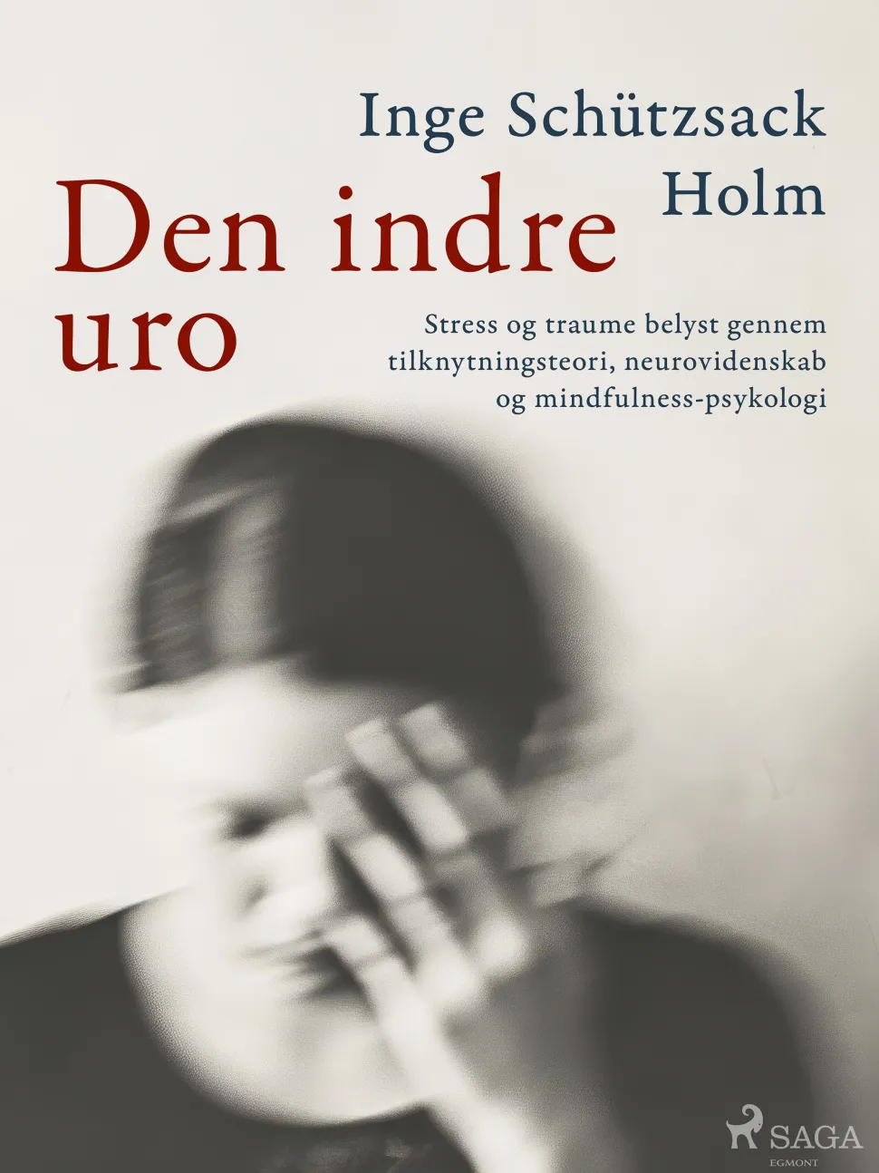 Den indre uro: Stress og traume belyst gennem tilknytningsteori, neurovidenskab og mi... (Ebog, epub, Dansk)