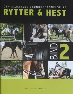 Den klassiske grunduddannelse af rytter & hest (Bind 2) (Bog, Hardback, Dansk) af Jytte Lemkow