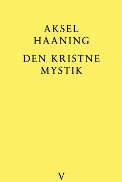 Den kristne mystik: fra middelalderens verden (Bog, Indbundet, Dansk) af Aksel Haaning