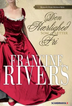 Den Kærlighed som Sætter Fri (Bog, Hardback, Dansk) af Francine Rivers