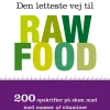 Den letteste vej til raw food: 200 opskrifter på skøn mad med masser af vitaminer (Ebog, epub, Dansk) af Gitte Heidi Rasmussen
