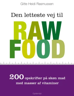 Den letteste vej til raw food: 200 opskrifter på skøn mad med masser af vitaminer (Ebog, epub, Dansk) af Gitte Heidi Rasmussen
