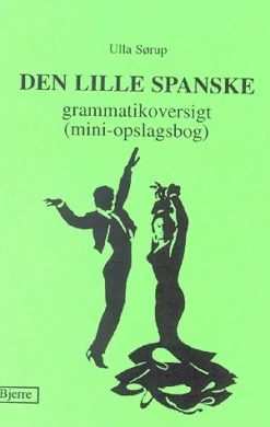 Den lille spanske grammatikoversigt: (mini-opslagsbog) (Bog, Hæftet, Flere sprog) af Ulla Sørup