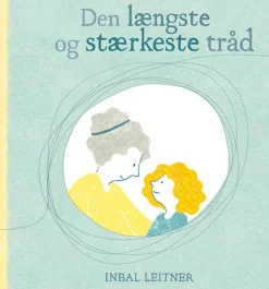 Den længste og stærkeste tråd (Bog, Indbundet, Dansk) af Inbal Leitner