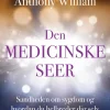 Den medicinske seer: Sandheden om sygdom og hvordan du helbreder dig selv (Ebog, epub, Dansk) af Anthony William
