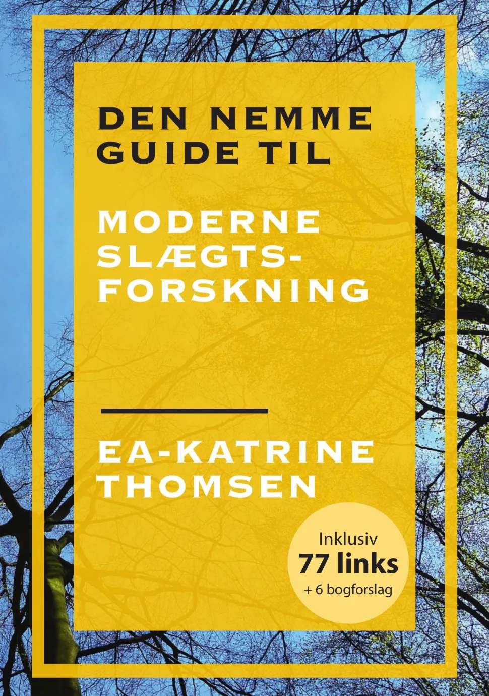 Den nemme guide til moderne slægtsforskning (Ebog, epub, Dansk) af Ea-Katrine Thomsen