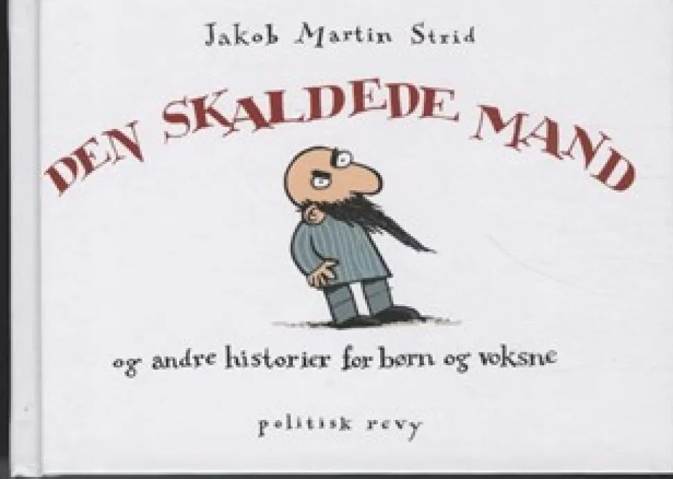 Den skaldede mand: og andre historier for børn og voksne (Bog, Indbundet, Dansk) af Jakob Martin Strid