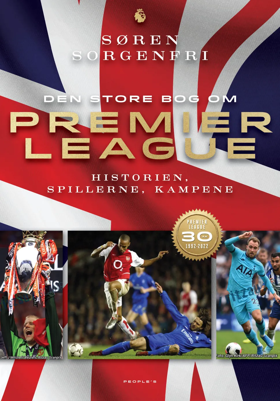 Den store bog om Premier League: Historien, spillerne, kampene (Bog, Indbundet, Dansk) af Søren Sorgenfri