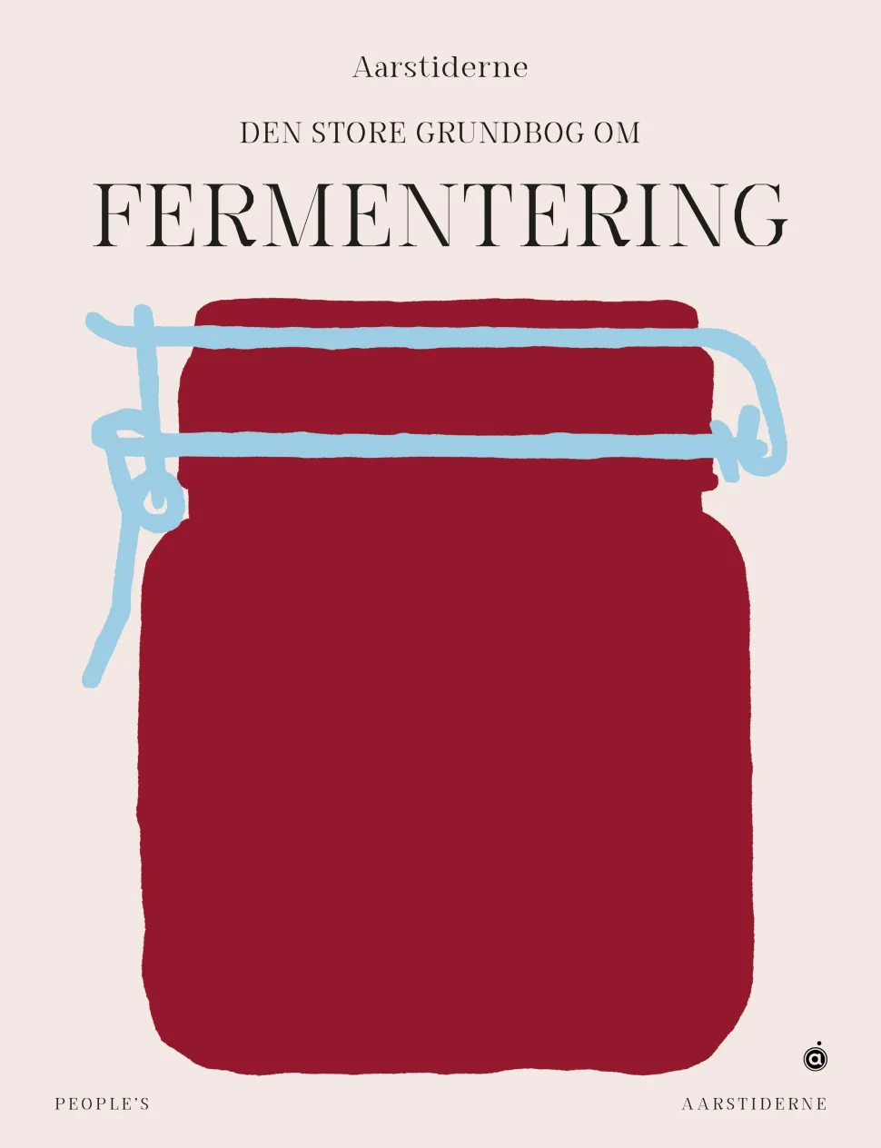 Den store grundbog om fermentering (Bog, Indbundet, Dansk) af Søren Ejlersen