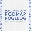 Den store Low FODMAP kogebog: Lækre retter til hverdag og fest (Ebog, epub, Dansk) af Charlotte Tønnes Jensen
