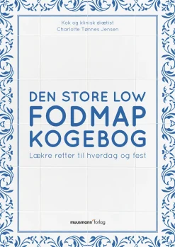 Den store Low FODMAP kogebog: Lækre retter til hverdag og fest (Bog, Indbundet, Dansk) af Charlotte Tønnes Jensen