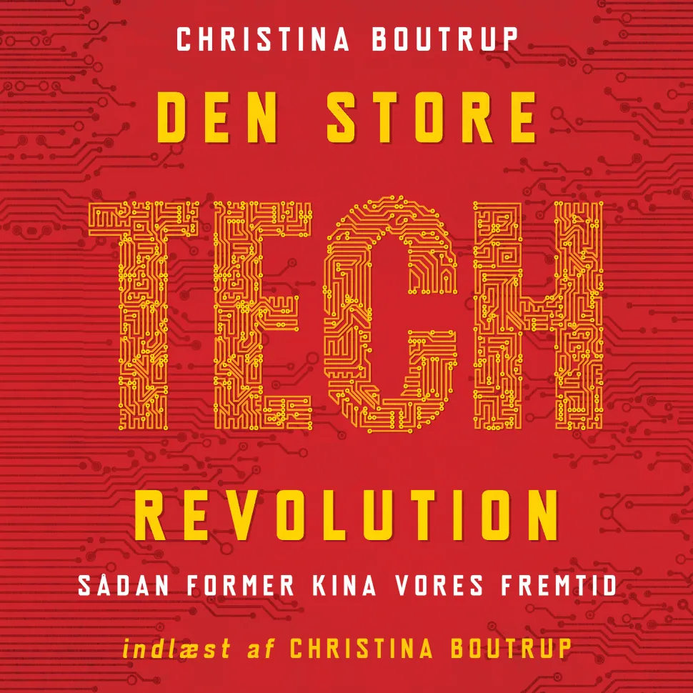Den store tech-revolution: Sådan former Kina vores fremtid (Lydbog, zip_mp3, Dansk) af Christina Boutrup