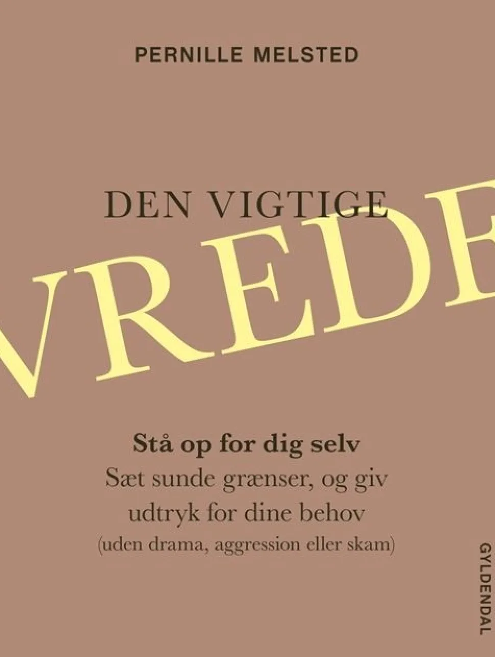 Den vigtige vrede: Stå op for dig selv: Sæt sunde grænser, og giv udtryk for dine beh... (Bog, Hæftet, Dansk)
