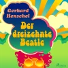 Der dreizehnte Beatle (Lydbog, zip_mp3, Tysk) af Gerhard Henschel