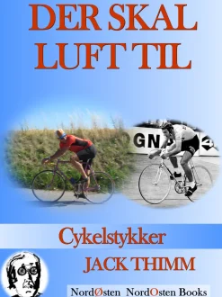 Der skal luft til: Cykelstykker (Ebog, epub, Dansk) af Jack Thimm