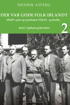 Der var gode folk iblandt 2: DNSAP's sysler og sysselledere 1936-45 – og derefter (Bog, Hæftet, Dansk) af Henrik Asferg