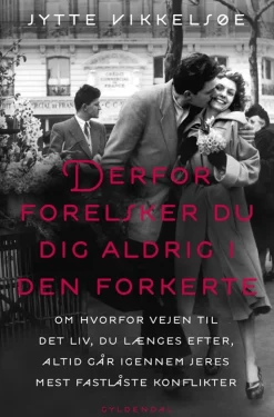 Derfor forelsker du dig aldrig i den forkerte: om hvorfor vejen til det liv, du længe... (Bog, Hæftet, Dansk)