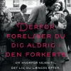 Derfor forelsker du dig aldrig i den forkerte: Om hvorfor vejen til det liv, du længe... (Ebog, epub, Dansk)