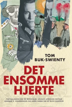 Det ensomme hjerte: Fortællingen om en musikalsk soldats utrolige odysse igennem 2. v... (Bog, Hardback, Dansk)