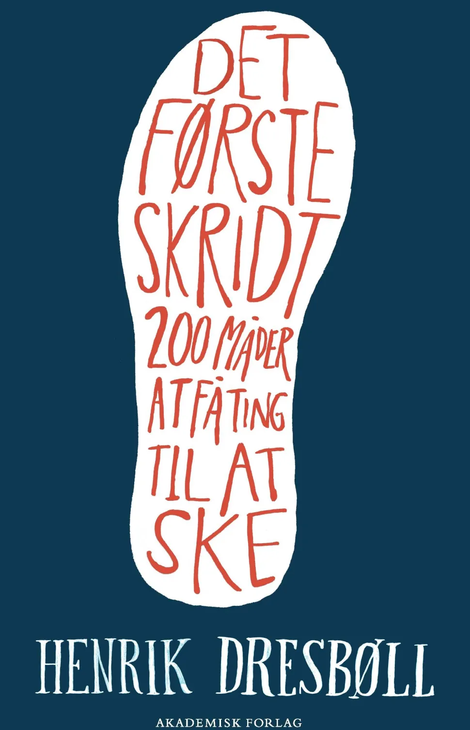 Det første skridt: 200 møder at få ting til at ske (Bog, Hæftet, Dansk) af Henrik Dresbøll