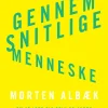 Det gennemsnitlige menneske: Om at lede sig selv og andre (Ebog, epub, Dansk) af Morten Albæk