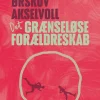Det grænseløse forældreskab (Lydbog, zip_mp3, Dansk) af Maria Ørskov Akselvoll