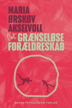 Det grænseløse forældreskab (Lydbog, zip_mp3, Dansk) af Maria Ørskov Akselvoll