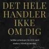 Det hele handler ikke om dig: Antikke principper for et liv med sindsro, frihed og me... (Bog, Indbundet, Dansk)