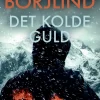Det kolde guld (Ebog, epub, Dansk) af Cilla og Rolf Börjlind