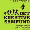 Det kreative samfund: Hvordan Vesten vinder fremtiden (Lydbog, zip_mp3, Dansk) af Lars Tvede