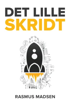 Det lille skridt - den praktiske iværksætterbog (Ebog, epub, Dansk) af Rasmus Madsen