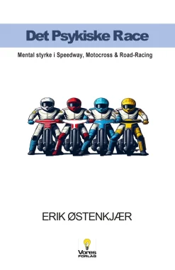 Det Psykiske Race: Mental styrke i Speedway, Motocross & Road-Racing (Lydbog, zip_mp3, Dansk) af Erik Østenkjær