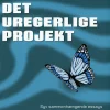 Det uregerlige projekt: Syv sammenhængende essays om projektet og dets ledelse (Ebog, pdf, Dansk) af Sven Bertelsen