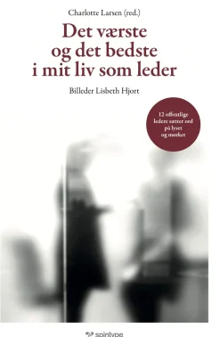 Det værste og det bedste i mit liv som leder (Bog, Hæftet, Dansk) af Charlotte Larsen
