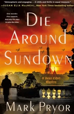 Die Around Sundown: A Henri Lefort Mystery (Bog, Paperback / softback, Engelsk) af Mark Pryor
