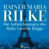 Die Aufzeichnungen des Malte Laurids Brigge (Lydbog, zip_mp3, Tysk) af Rainer Maria Rilke
