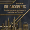 Die Dagoberts - Eine Weltgeschichte des Reichtums - von Krösus bis Bill Gates (Lydbog, zip_mp3, Tysk) af Detlef Gürtler