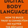 Digital Body Language: How to Build Trust and Connection, No Matter the Distance (Bog, Paperback / softback, Engelsk)