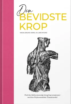 Din Bevidste Krop (Bog, Indbundet, Dansk) af Nadia Zarling Kamel og Lars Mygind