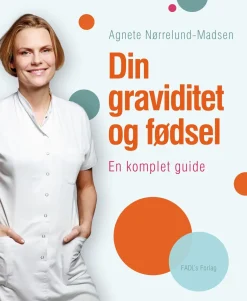 Din graviditet og fødsel: En komplet guide . (Hæftet, Dansk) af Agnete Nørrelund-Madsen