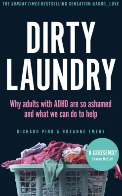 Dirty Laundry: Why adults with ADHD are so ashamed and what we can do to help (Bog, Paperback / softback, Engelsk)