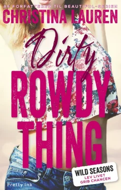 Dirty Rowdy Thing: Wild Seasons 2 (Bog, Hæftet, Dansk) af Christina Lauren