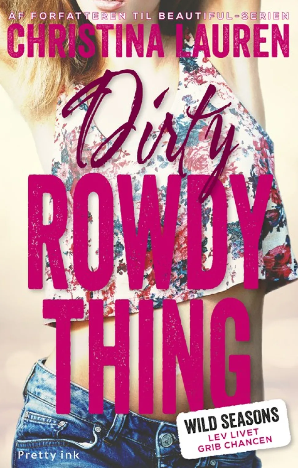 Dirty Rowdy Thing: Wild Seasons 2 (Bog, Hæftet, Dansk) af Christina Lauren